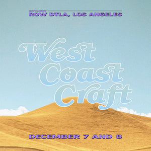 West Coast Craft LA is December 7 & 8
